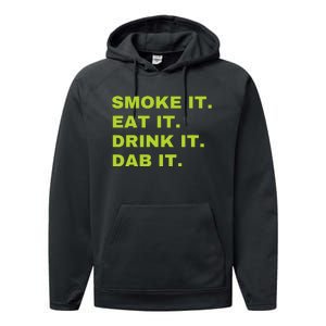 Smoke It Eat It Drink It Dab It Performance Fleece Hoodie