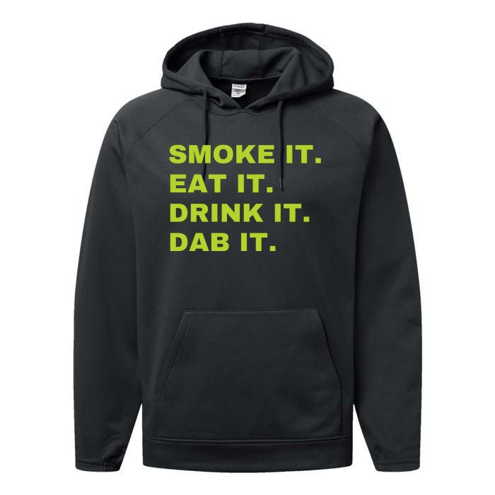 Smoke It Eat It Drink It Dab It Performance Fleece Hoodie