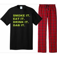 Smoke It Eat It Drink It Dab It Pajama Set