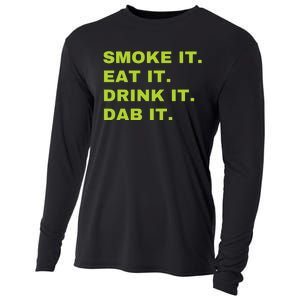 Smoke It Eat It Drink It Dab It Cooling Performance Long Sleeve Crew