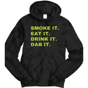 Smoke It Eat It Drink It Dab It Tie Dye Hoodie