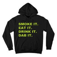 Smoke It Eat It Drink It Dab It Tall Hoodie