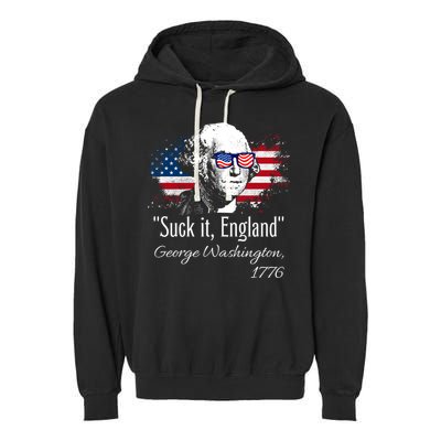 SUCK IT ENGLAND Funny 4th Of July George Washington 1776 Garment-Dyed Fleece Hoodie