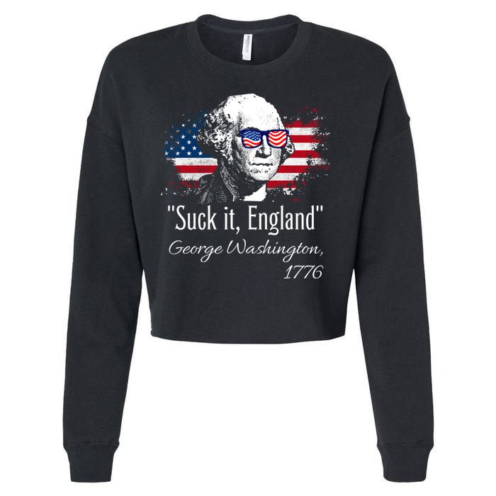 SUCK IT ENGLAND Funny 4th Of July George Washington 1776 Cropped Pullover Crew