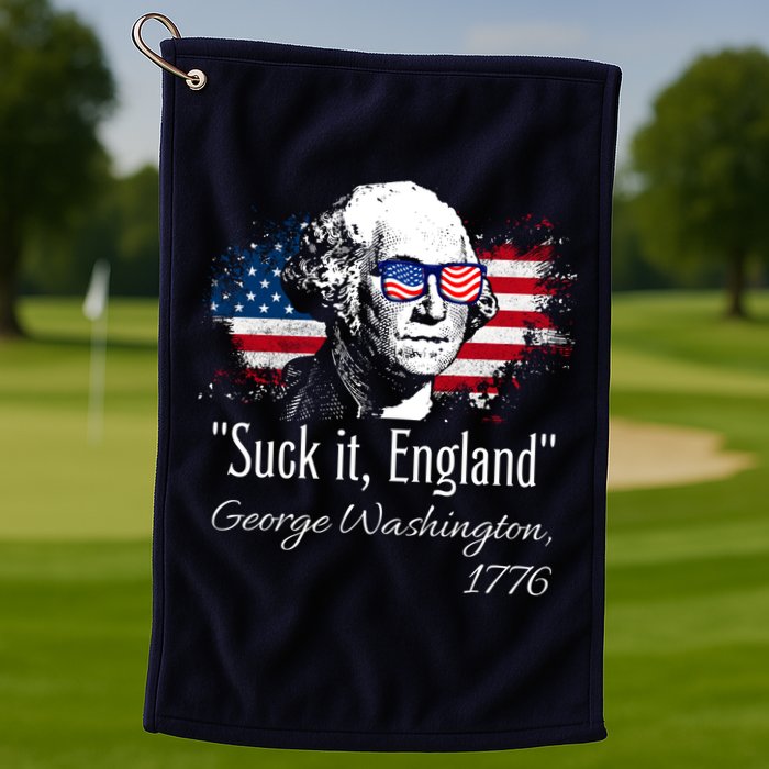 SUCK IT ENGLAND Funny 4th Of July George Washington 1776 Golf Towel