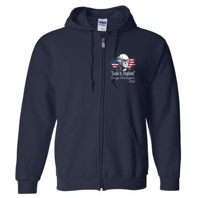 SUCK IT ENGLAND Funny 4th Of July George Washington 1776 Full Zip Hoodie