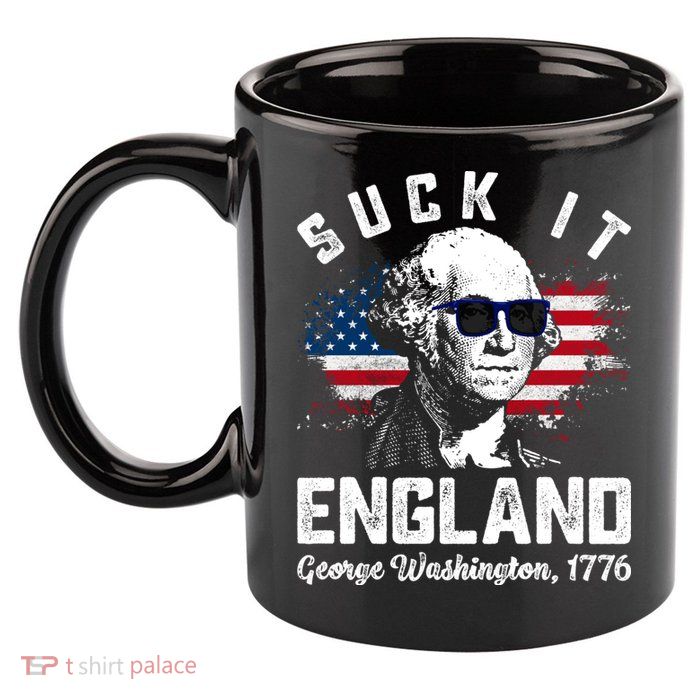 SUCK IT ENGLAND Funny 4th Of July George Washington 1776 11oz C Handle Ceramic Mug