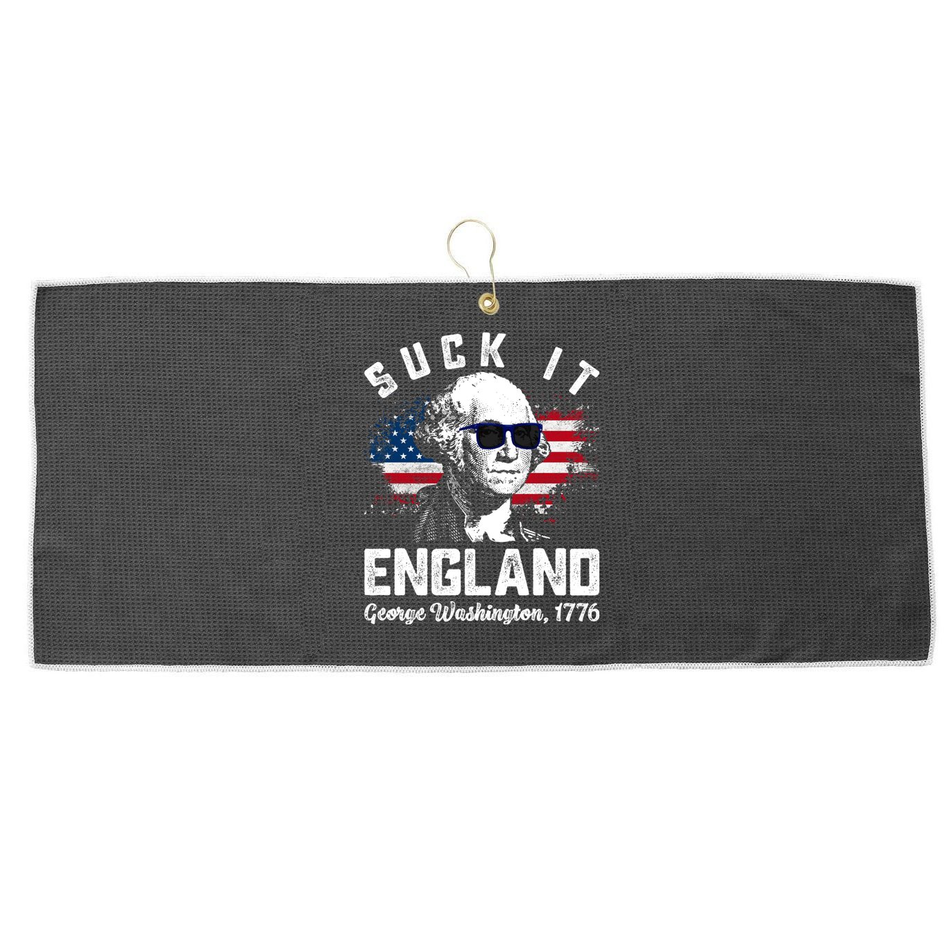 SUCK IT ENGLAND Funny 4th Of July George Washington 1776 Large Microfiber Waffle Golf Towel