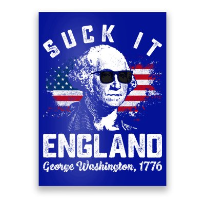 SUCK IT ENGLAND Funny 4th Of July George Washington 1776 Poster
