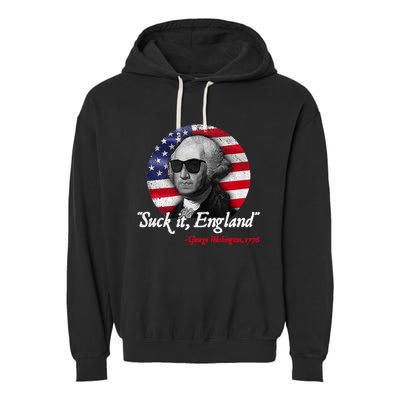 SUCK IT ENGLAND Funny 4th Of July George Washington 1776 Garment-Dyed Fleece Hoodie