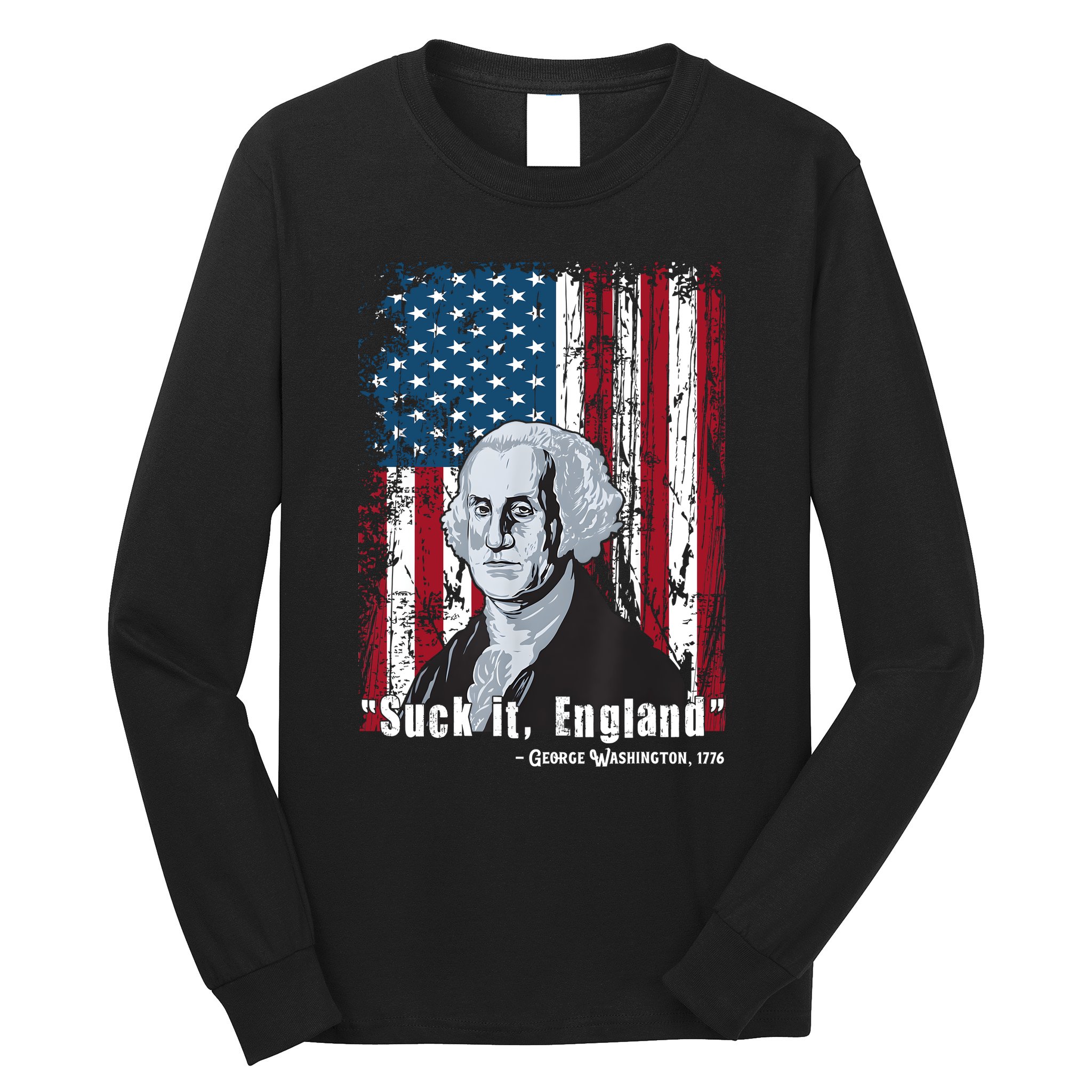 Suck It England Funny 4th Of July George Washington 1776 Long Sleeve Shirt