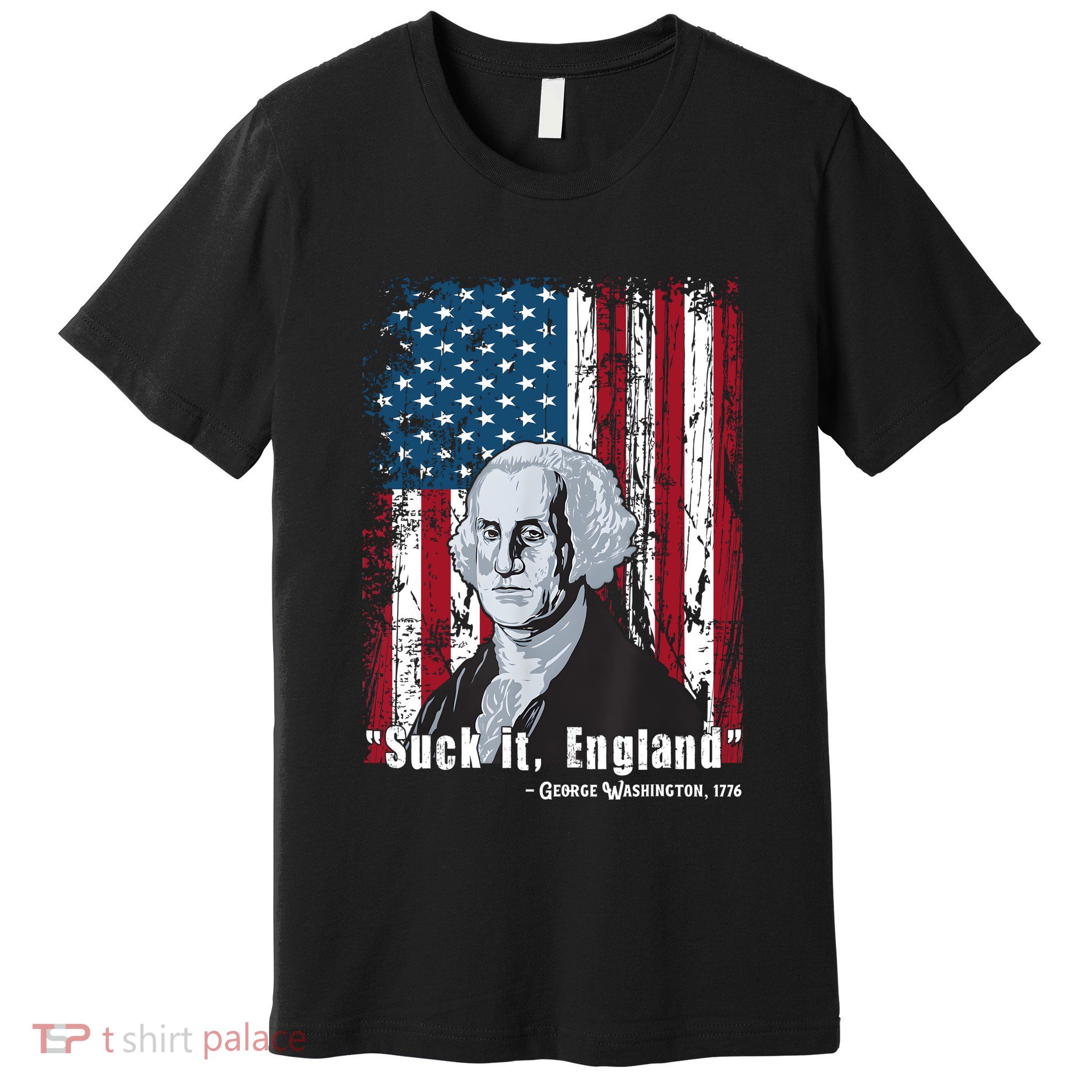 Suck It England Funny 4th Of July George Washington 1776 Premium T-Shirt