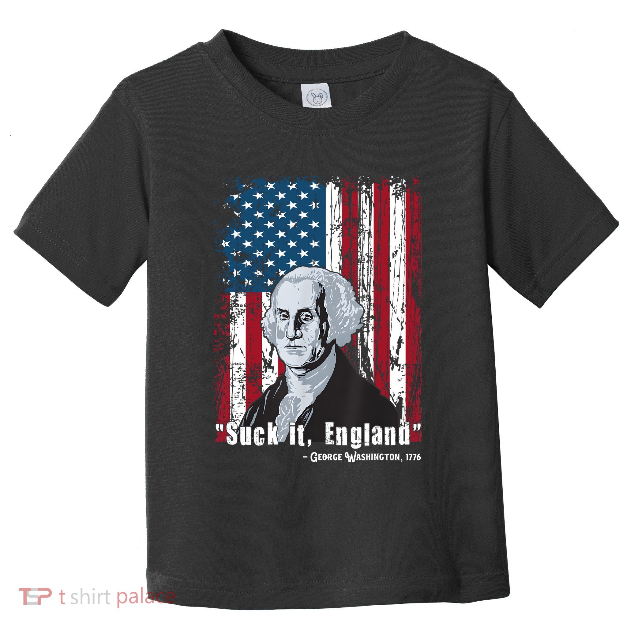Suck It England Funny 4th Of July George Washington 1776 Toddler T-Shirt