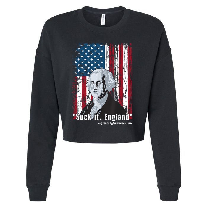Suck It England Funny 4th Of July George Washington 1776 Cropped Pullover Crew