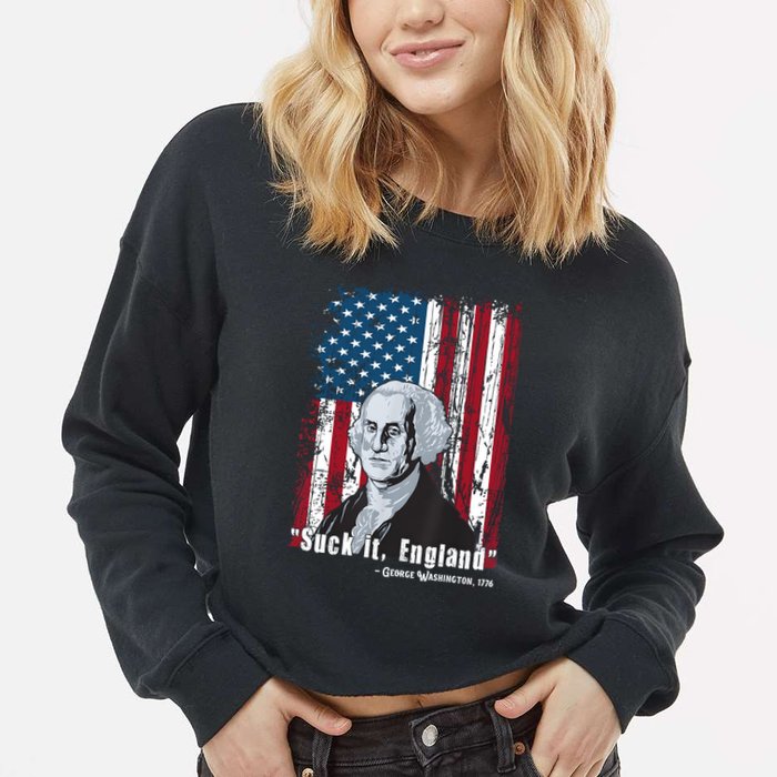Suck It England Funny 4th Of July George Washington 1776 Cropped Pullover Crew