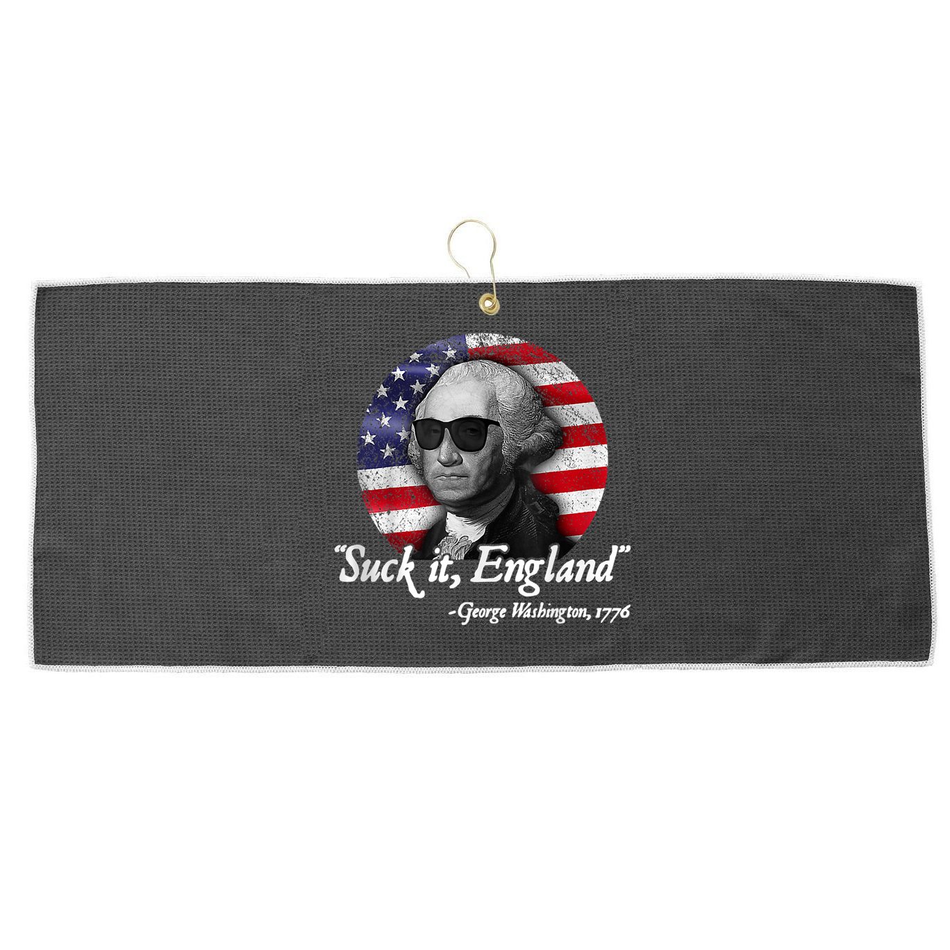 Suck It England Funny 4th Of July George Washington 1776 Large Microfiber Waffle Golf Towel