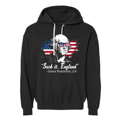 Suck It England Funny 4th Of July George Washington 1776 Garment-Dyed Fleece Hoodie