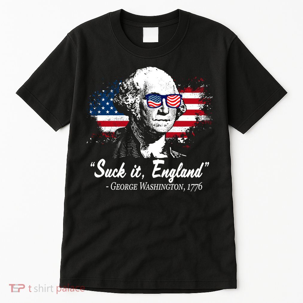 Suck It England Funny 4th Of July George Washington 1776 Tall T-Shirt