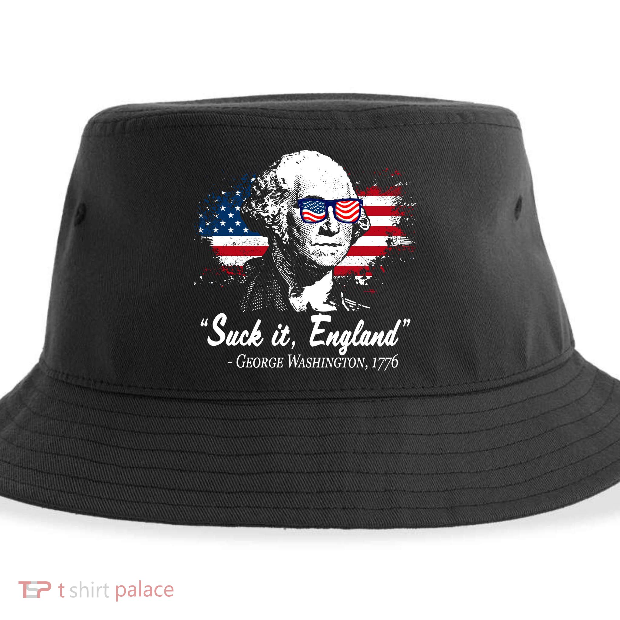 Suck It England Funny 4th Of July George Washington 1776 Sustainable Bucket Hat