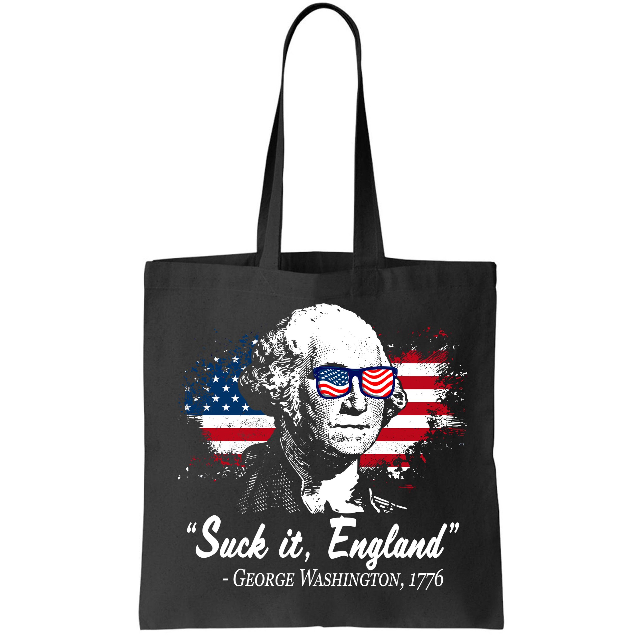 Suck It England Funny 4th Of July George Washington 1776 Bag