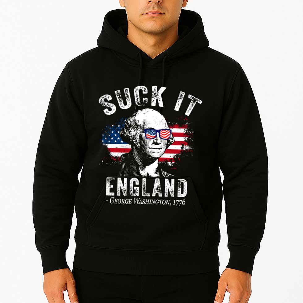 Suck It England Funny 4th Of July George Washington 1776 Hoodie