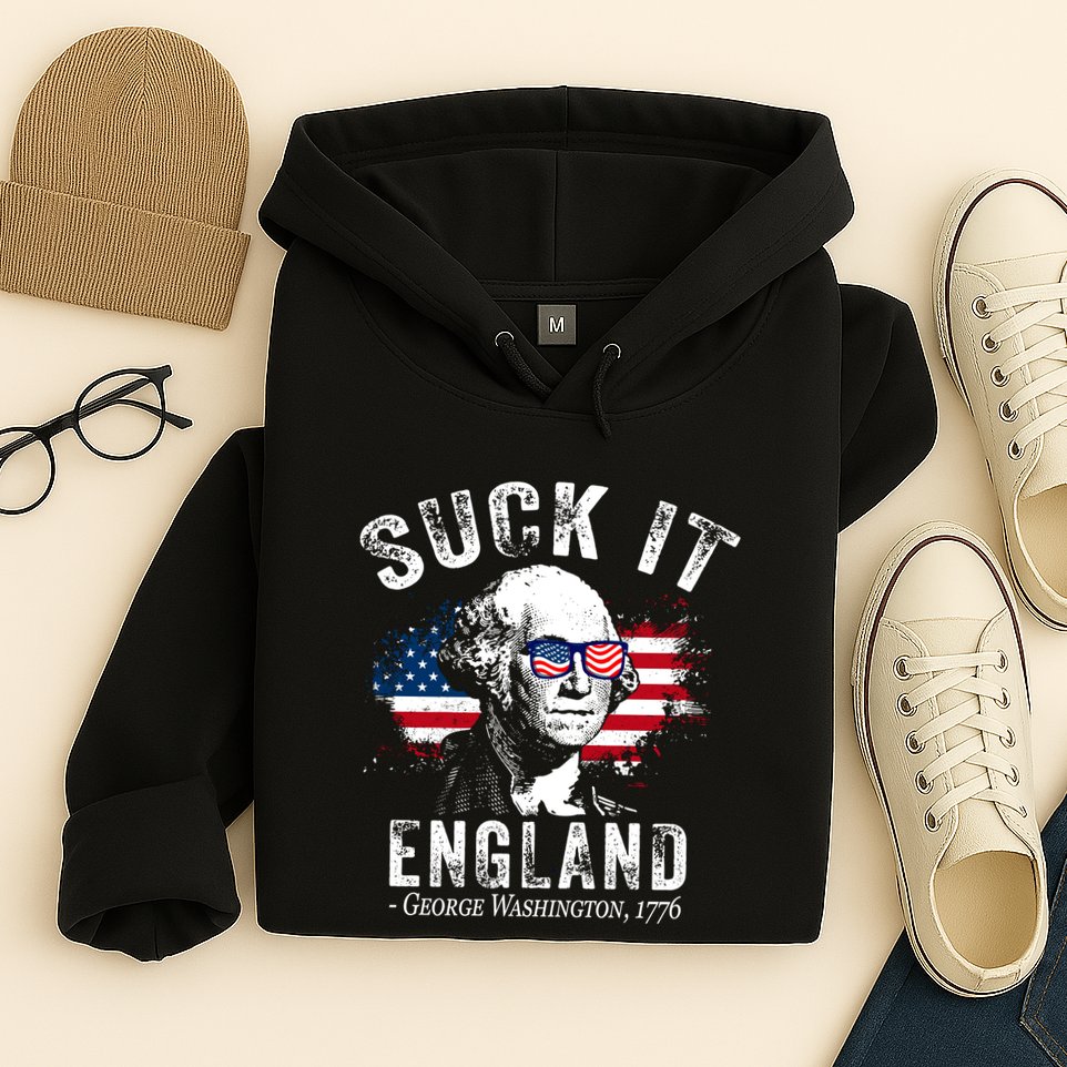 Suck It England Funny 4th Of July George Washington 1776 Hoodie