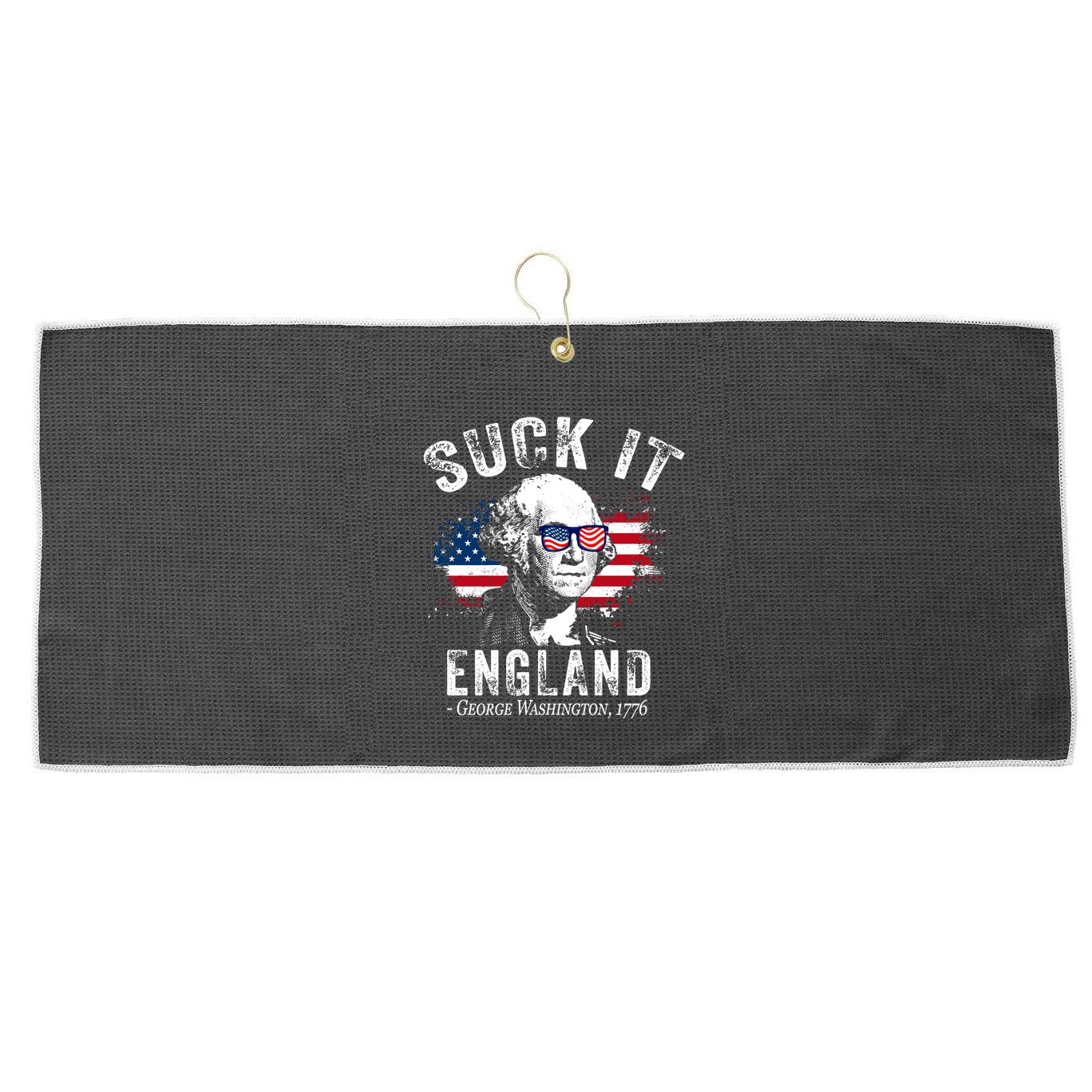 Suck It England Funny 4th Of July George Washington 1776 Large Microfiber Waffle Golf Towel