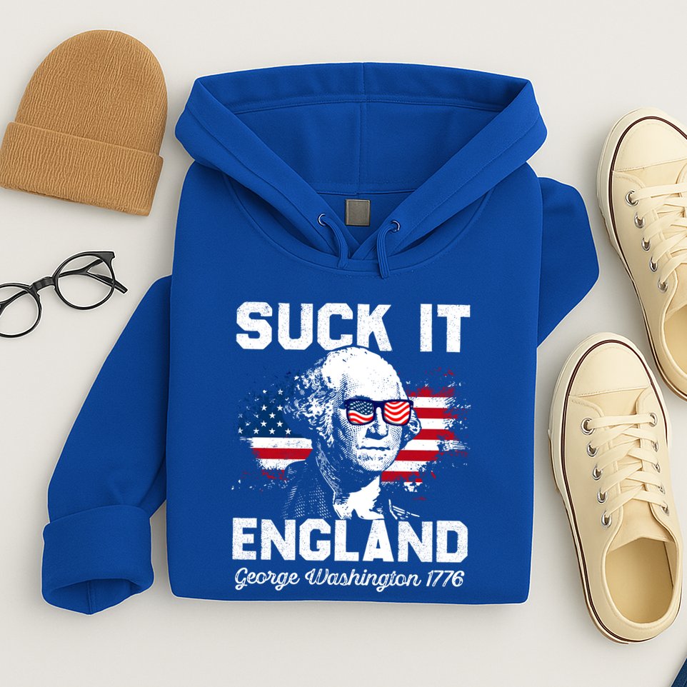 Suck It England Funny 4th Of July George Washington 1776 Hoodie