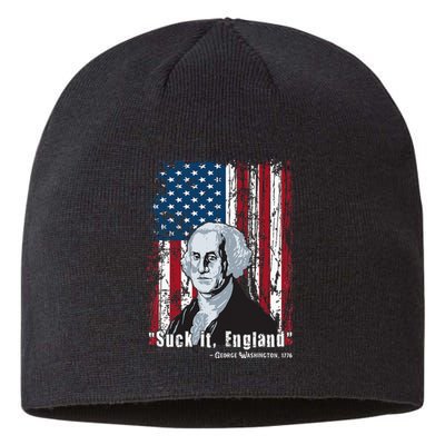 Suck It England Funny 4th Of July George Washington 1776 Sustainable Beanie