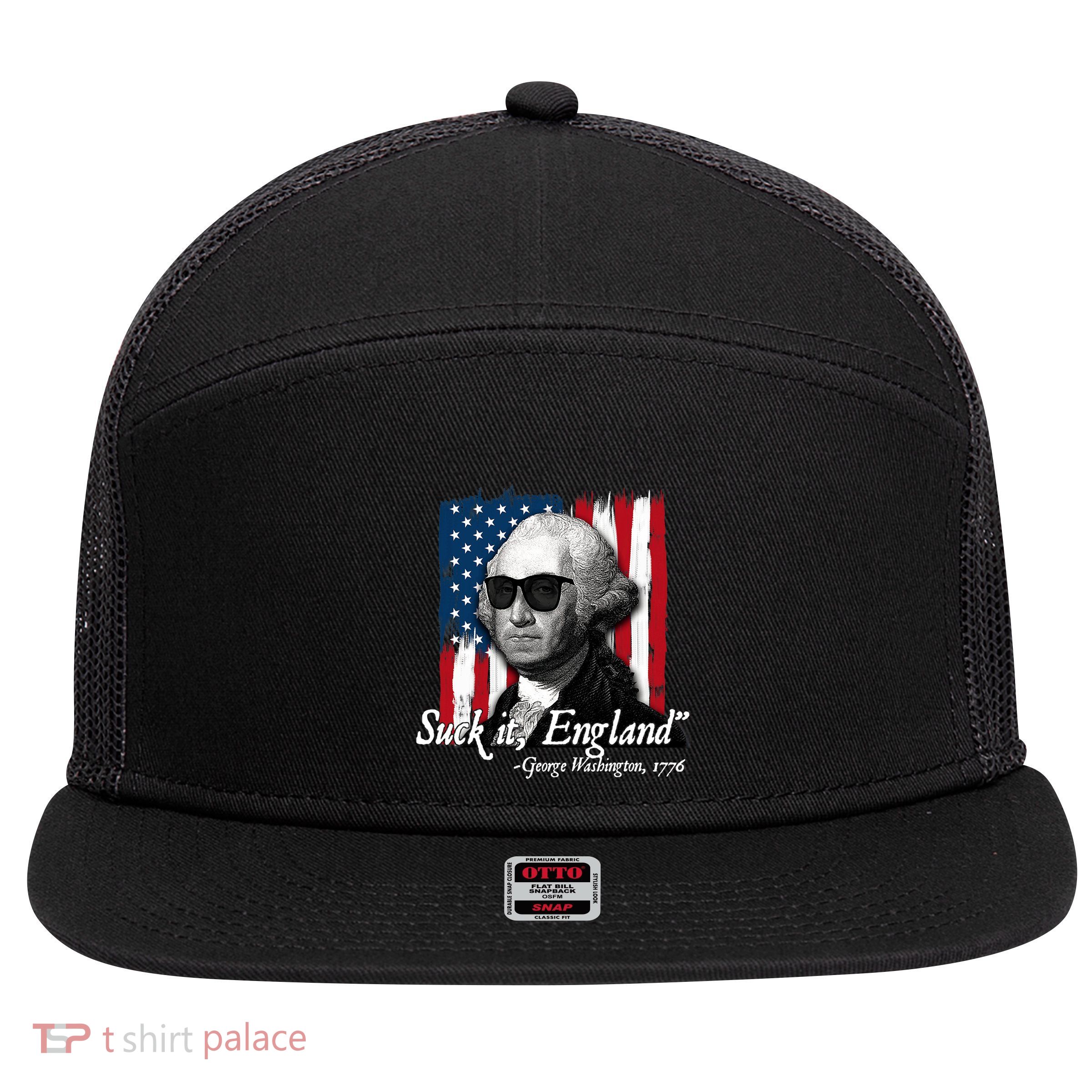 Suck It England Funny George Washington Usa Flag 4th Of July 7 Panel Mesh Trucker Snapback Hat