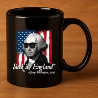Suck It England Funny George Washington Usa Flag 4th Of July 11oz C Handle Ceramic Mug