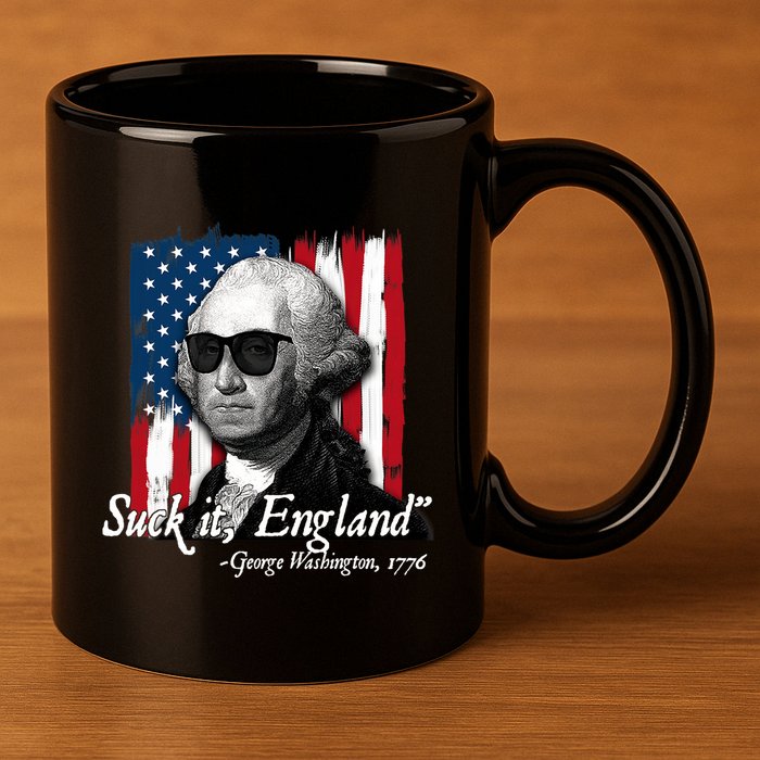 Suck It England Funny George Washington Usa Flag 4th Of July 11oz C Handle Ceramic Mug