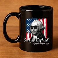 Suck It England Funny George Washington Usa Flag 4th Of July 11oz C Handle Ceramic Mug
