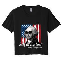 Suck It England Funny George Washington Usa Flag 4th Of July Women's Crop Top Tee