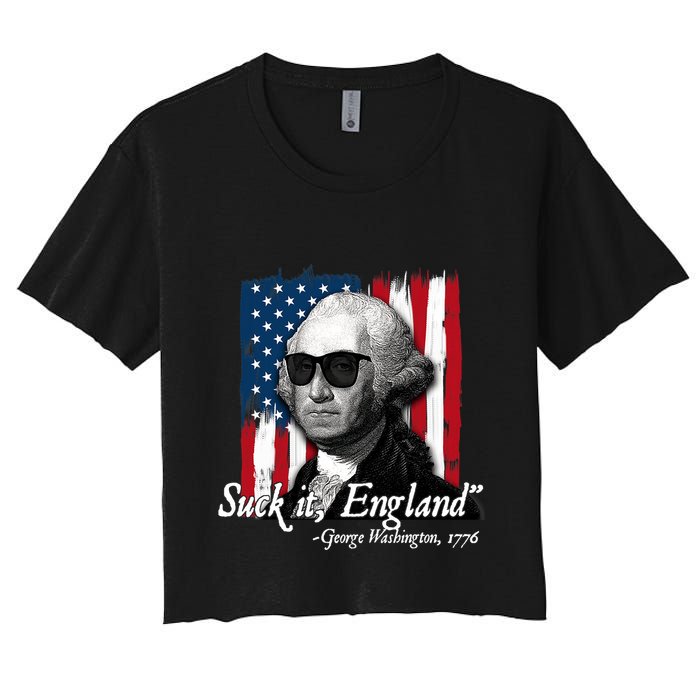 Suck It England Funny George Washington Usa Flag 4th Of July Women's Crop Top Tee