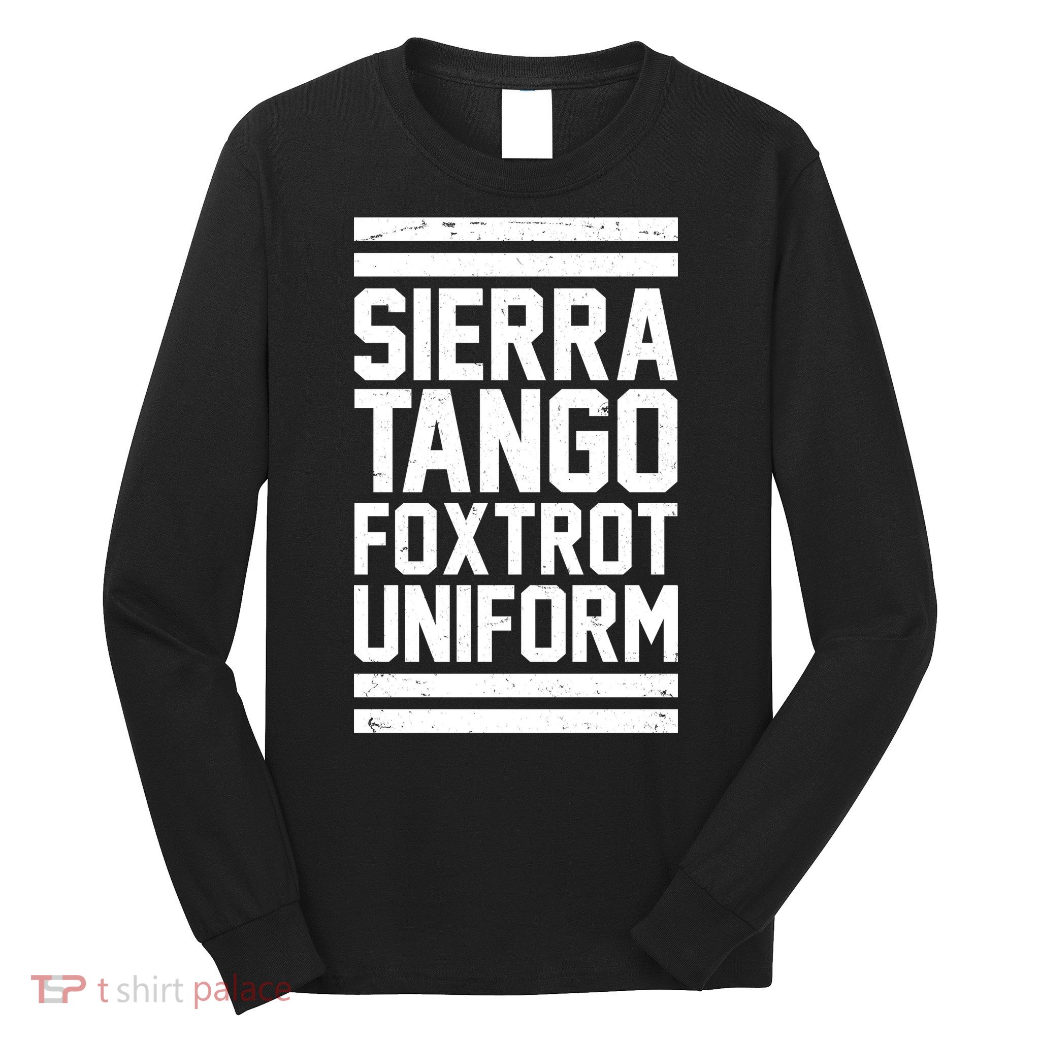 Sierra Tango Foxtrot Uniform STFU Long Sleeve Shirt