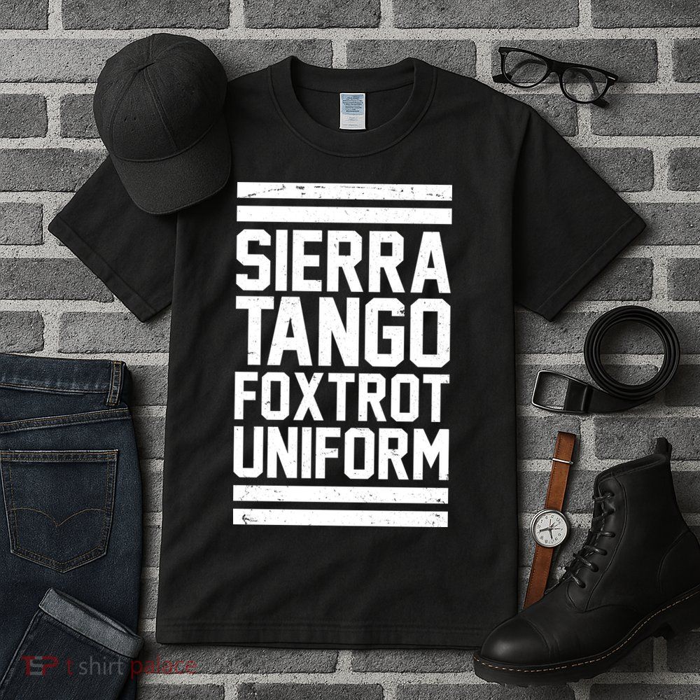 Sierra Tango Foxtrot Uniform STFU Tall T-Shirt
