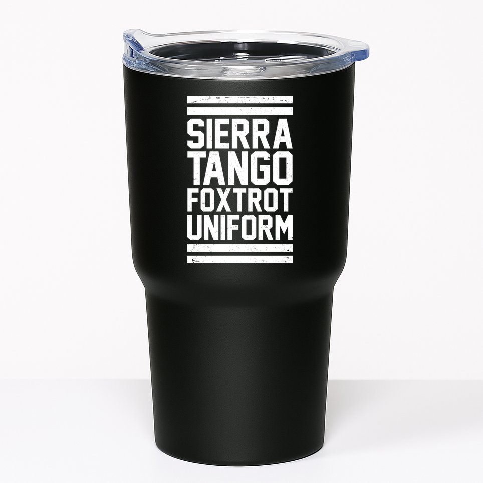 Sierra Tango Foxtrot Uniform STFU Tumbler