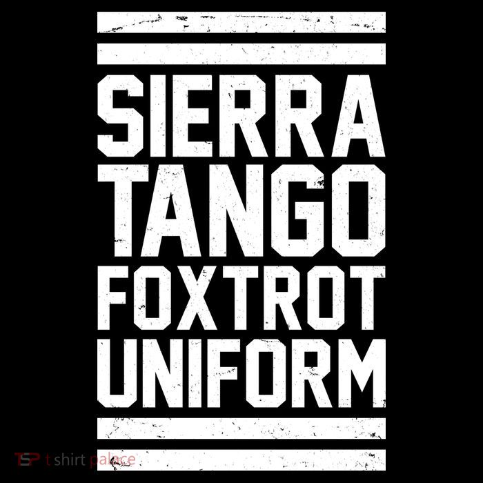 Sierra Tango Foxtrot Uniform STFU Poster