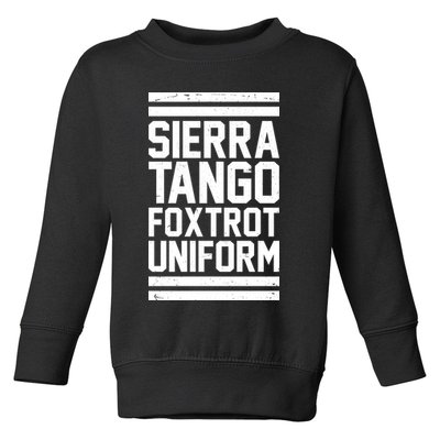 Sierra Tango Foxtrot Uniform STFU Toddler Sweatshirt