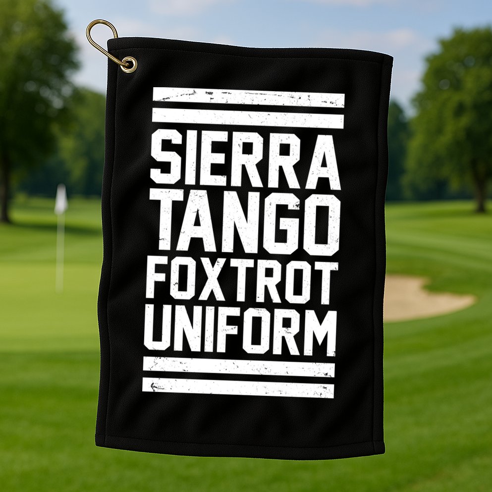 Sierra Tango Foxtrot Uniform STFU Golf Towel