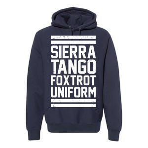 Sierra Tango Foxtrot Uniform STFU Premium Hoodie