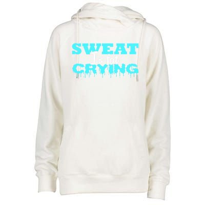 Sweat Is Fat Crying Gift Funny Gym Workout Gift Womens Funnel Neck Pullover Hood