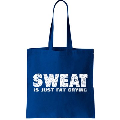 Sweat Is Fat Crying Funny Gym Work Out Motivation Quotes Meaningful Gift Tote Bag