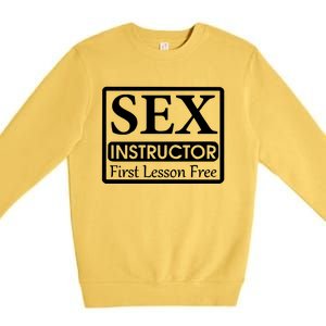 Sex Instructor First Free Lesson Premium Crewneck Sweatshirt