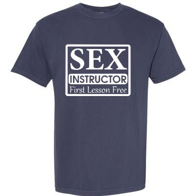 Sex Instructor First Free Lesson Garment-Dyed Heavyweight T-Shirt