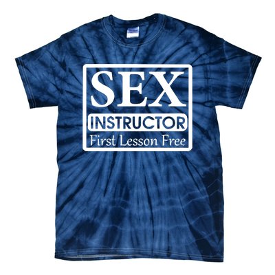 Sex Instructor First Free Lesson Tie-Dye T-Shirt