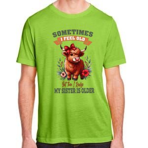 Sometimes I Feel Old But My Sister Is Older Funny Meme Cow Adult ChromaSoft Performance T-Shirt