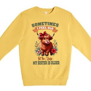 Sometimes I Feel Old But My Sister Is Older Funny Meme Cow Premium Crewneck Sweatshirt