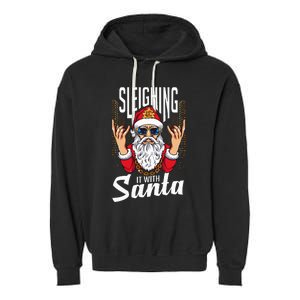 Sleighin It Funny Christmas Pun Sleighing Santa Garment-Dyed Fleece Hoodie